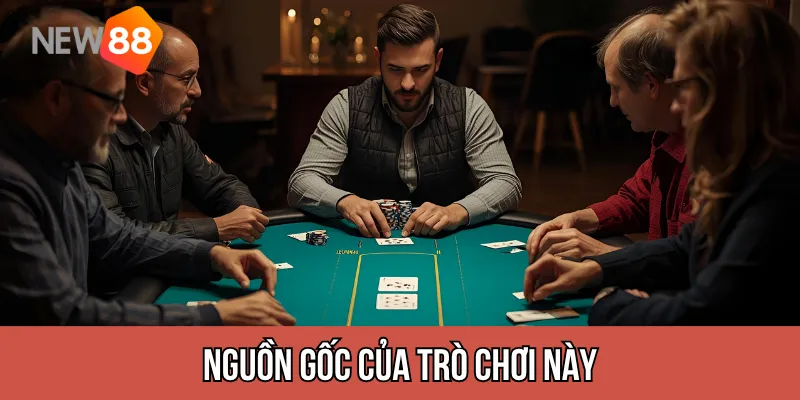 Poker là gì và nguồn gốc của trò chơi này