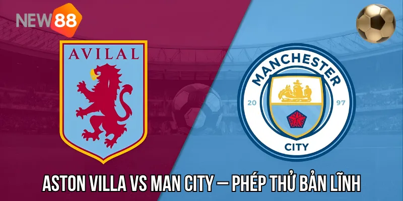 Aston Villa Vs Man City –