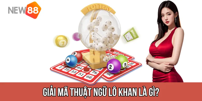 Lô Khan Là Gì? Giải Mã Hiện Tượng “Im Hơi Lặng Tiếng” Trong Thế Giới Lô Đề