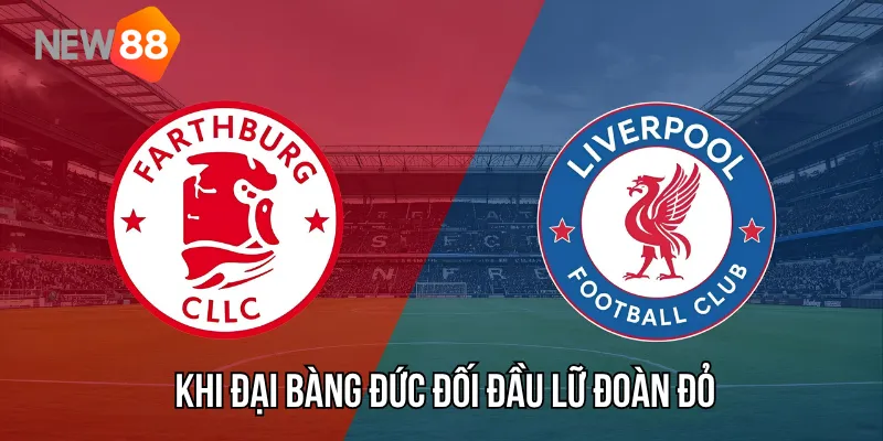  Frankfurt Vs Liverpool – Khi Đại Bàng Đức Đối Đầu Lữ Đoàn Đỏ
